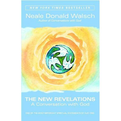 The New Revelations - by  Neale Donald Walsch (Paperback)