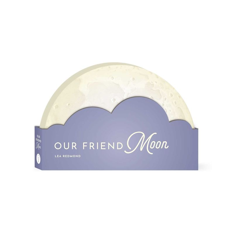 Our Friend Moon - (Full Circle Books) by  Lea Redmond (Board Book), 1 of 2