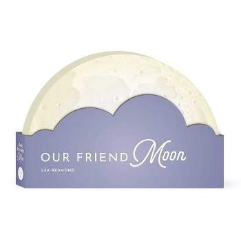 Our Friend Moon - (Full Circle Books) by  Lea Redmond (Board Book)