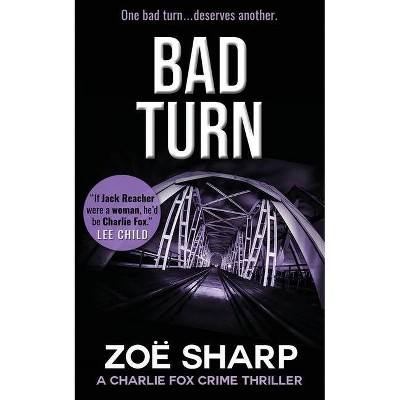 Bad Turn - (Charlie Fox) by  Zoe Sharp (Paperback)