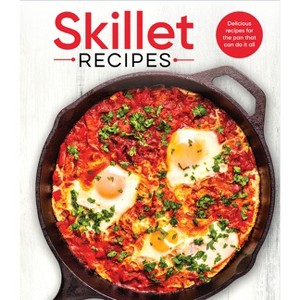 Skillet Recipes - by  Publications International Ltd (Hardcover) - 1 of 1