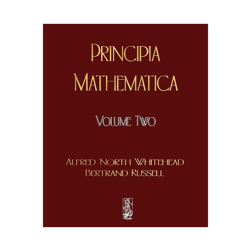 Principia Mathematica - Volume Two - by  Alfred North Whitehead & Russell Bertrand & Alfred North Whitehead (Paperback), 1 of 2