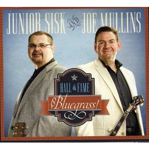 Joe Mullins & Junior Sisk - Hall of Fame Bluegrass (CD) - 1 of 1