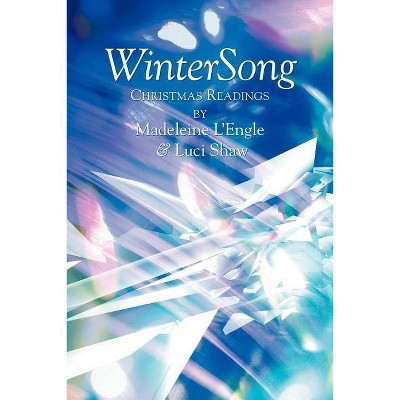 WinterSong - by  Madeleine L'Engle & Luci Shaw (Paperback)