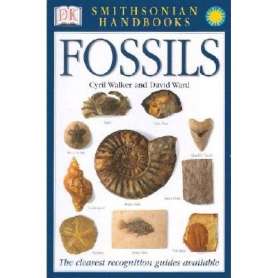 Handbooks: Fossils - (DK Smithsonian Handbook) by  David Ward (Paperback)