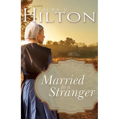  Married to a Stranger - by  Laura V Hilton (Paperback) 