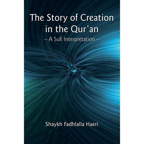 The Story of Creation in the Qur'an - by  Shaykh Fadhlalla Haeri (Paperback) - image 1 of 1