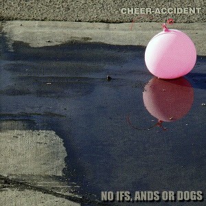 Cheer-Accident - No Ifs, Ands Or Dogs (CD) - 1 of 1