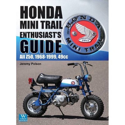 Honda Mini Trail - Enthusiast's Guide - by  Jeremy Polson (Hardcover)