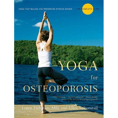 Yoga for Osteoporosis - by  Loren Fishman & Ellen Saltonstall (Paperback)