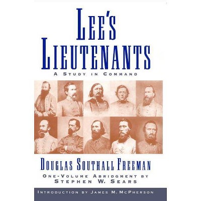 Lees Lieutenants 3 Volume Abridged - by  Douglas Southall Freeman (Paperback)