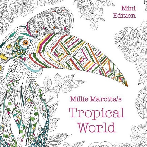 Millie Marotta S Tropical World Mini Edition Millie Marotta Adult Coloring Book Paperback Target