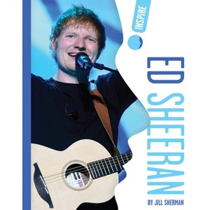 Ed Sheeran - by  Jill Sherman (Paperback) - 1 of 1