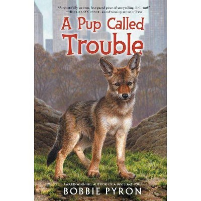 A Pup Called Trouble - by Bobbie Pyron