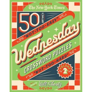 The New York Times Wednesday Crossword Puzzles Volume 2 - (Spiral Bound) - 1 of 1