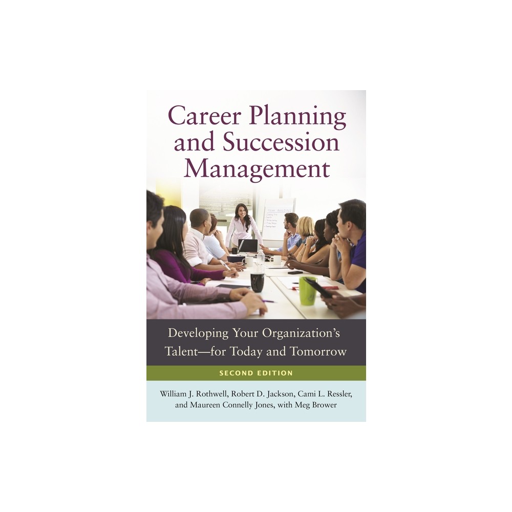 Career Planning and Succession Management - 2nd Edition by William Rothwell & Robert Jackson & Cami Ressler (Hardcover)