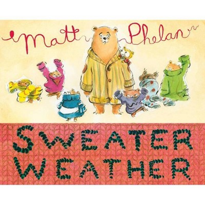 Sweater Weather - by  Matt Phelan (Hardcover)