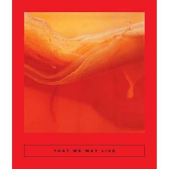 That We May Live - (Calico) by  Ge Yan & Dorothy Tse & Chan Chi Wa & Si'an Chen & Enoch Tam & Hui Zhu (Paperback)