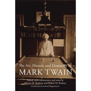 The Art, Humor, and Humanity of Mark Twain - by  Minnie M Brashear & Robert M Rodney (Paperback) - 1 of 1