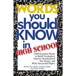 Words You Should Know in High School - 2nd Edition by  Burton Jay Nadler & Jordan Nadler & Justin Nadler (Paperback) - 1 of 1