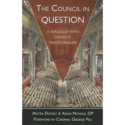 The Council in Question - by  Moyra Doorly & Aidan Nichols (Paperback)