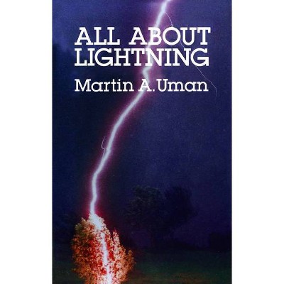 All about Lightning - by  Martin A Uman (Paperback)