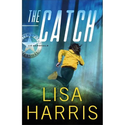 Catch - by  Lisa Harris (Hardcover)