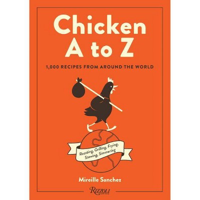 Chicken A to Z - by  Mireille Sanchez (Hardcover)