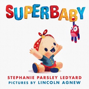 Superbaby - by  Stephanie Ledyard (Hardcover) - 1 of 1
