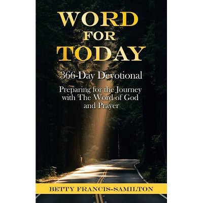 Word For Today - by  Betty Francis-Samilton (Paperback)