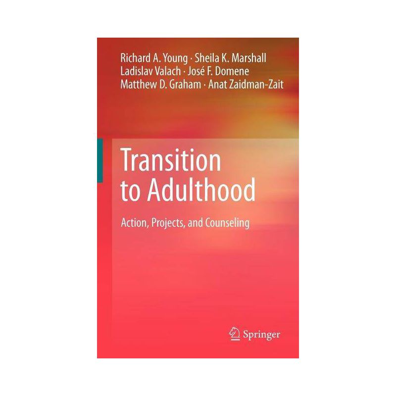 Transition to Adulthood - by  Richard A Young & Sheila K Marshall & Ladislav Valach & José F Domene & Matthew D Graham & Anat Zaidman-Zait, 1 of 2
