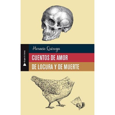 Cuentos de amor de locura y de muerte - by  Horacio Quiroga (Paperback)