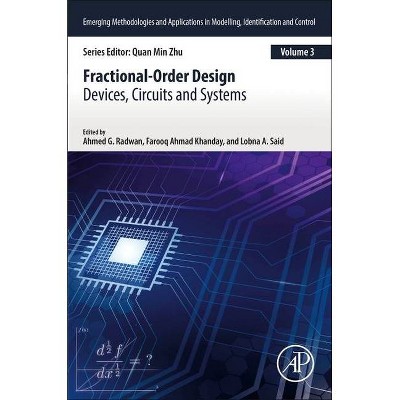 Fractional-Order Design - (Emerging Methodologies and Applications in Modelling, Identi) by  Ahmed G Radwan & Farooq Ahmed Khanday & Lobna A Said