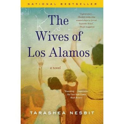 The Wives of Los Alamos - by  Tarashea Nesbit (Paperback)