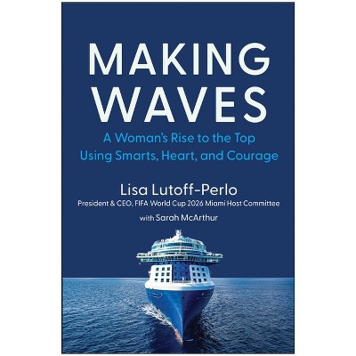 Making Waves - by  Lisa Lutoff-Perlo (Hardcover)