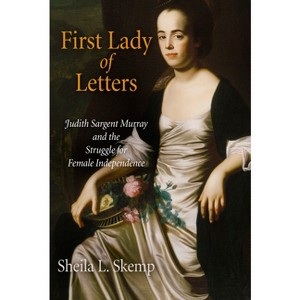 First Lady of Letters - (Early American Studies) by  Sheila L Skemp (Paperback) - 1 of 1
