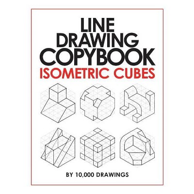 Line Drawing Copybook Isometric Cubes - by  10 000 Drawings (Paperback)