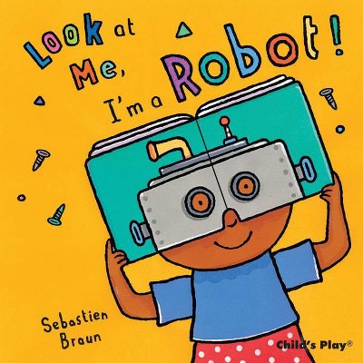 I'm a Robot! - (Look at Me) (Board Book)
