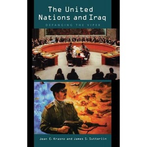 The United Nations and Iraq - by  Jean Krasno & James Sutterlin (Hardcover) - 1 of 1