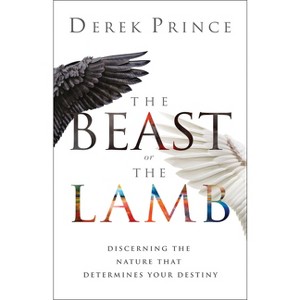 Beast or the Lamb - by  Derek Prince (Hardcover) - 1 of 1