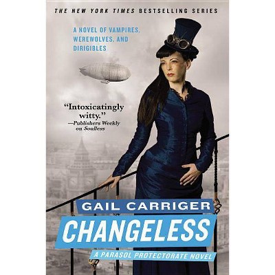 Changeless - (Parasol Protectorate) by  Gail Carriger (Paperback)