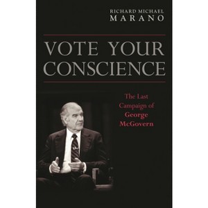 Vote Your Conscience - by  Richard Michael Marano (Hardcover) - 1 of 1