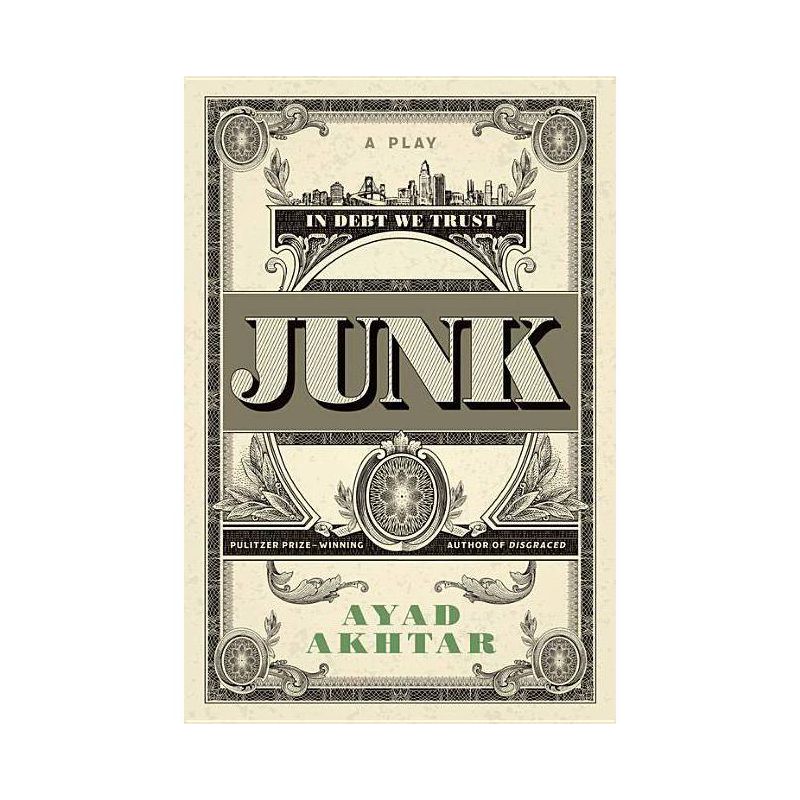 Junk - by  Ayad Akhtar (Paperback), 1 of 2