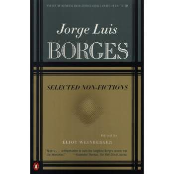 Selected Non-Fictions - by  Jorge Luis Borges (Paperback)