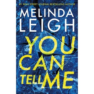 You Can Tell Me - (Olivia Cruz) by Melinda Leigh - 1 of 1