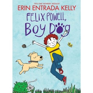 Felix Powell, Boy Dog - by Erin Entrada Kelly - 1 of 1