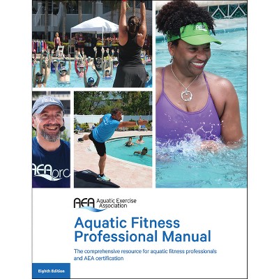 Aquatic Fitness Professional Manual - 8th Edition by  Aquatic Exercise Association (Paperback)