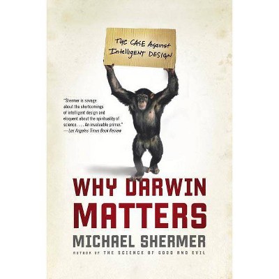 Why Darwin Matters - by  Michael Shermer (Paperback)