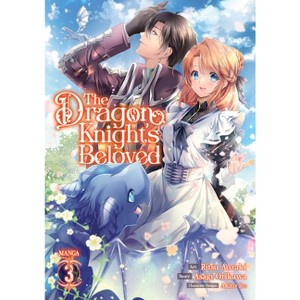 The Dragon Knight's Beloved (Manga) Vol. 3 - by  Asagi Orikawa (Paperback) - 1 of 1