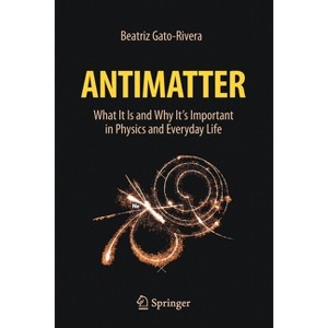Antimatter - by  Beatriz Gato-Rivera (Paperback) - 1 of 1